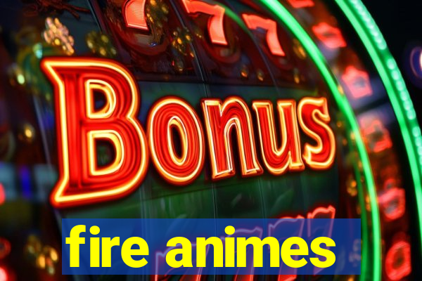 fire animes